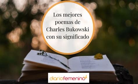 Grandes Poemas De Charles Bukowski Y Su Interpretación Versos De Vida