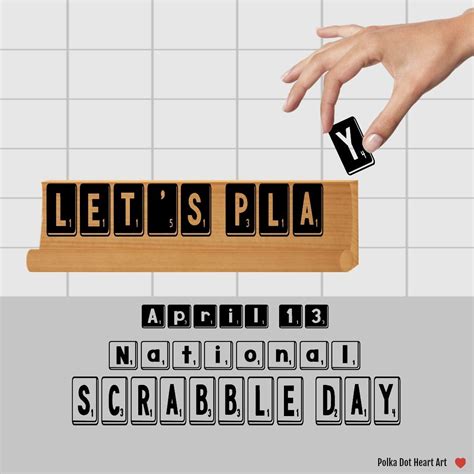 National Scrabble Day Lets Play April 13 Designed By Polka Dot