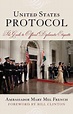 United States Protocol: The Guide to Official Diplomatic Etiquette ...