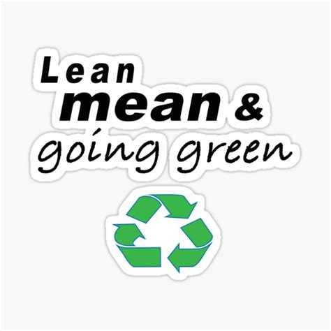 Lean Mean And Going Green Recycling Environmentalist Sticker For Sale