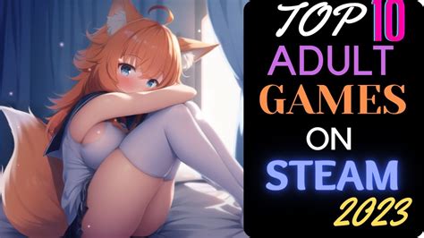 top 10 adult games on steam in 2023 so far youtube