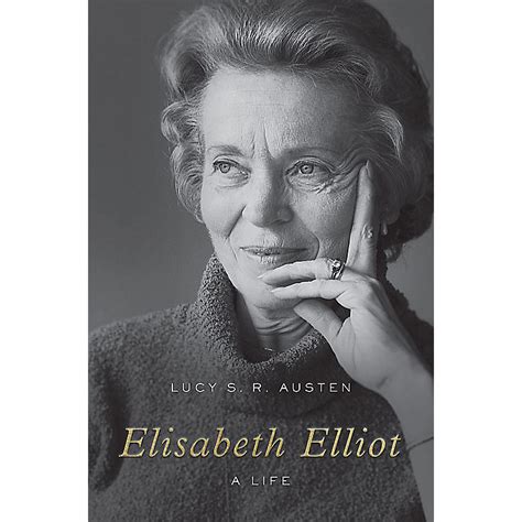 Elisabeth Elliot A Life Lifeway