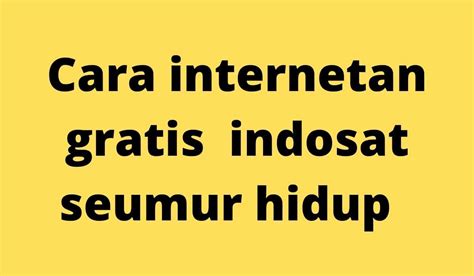 Kode internet gratis indosat ooredoo dengan sms. Cara Internet Gratis Indosat Seumur Hidup Tanpa Aplikasi