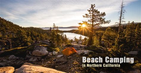 15 Great For Spots Beach Camping In Northern California