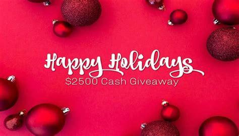 Its The Happy Holidays 2500 Cash Giveaway Open Worldwide Maple