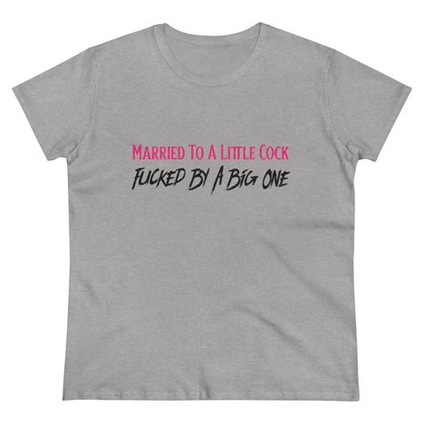 married to a little cock fucked by a big one hotwife shirt etsy