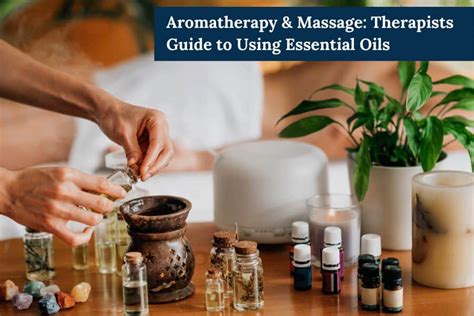 Aromatherapy And Massage Therapists Guide To Using Essential Oils