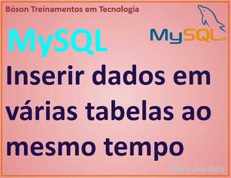 Como Inserir Dados Em Duas Tabelas Ao Mesmo Tempo No Mysql B Son Treinamentos Em Ci Ncia E