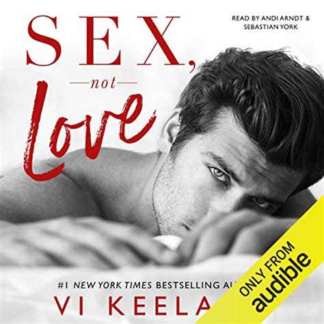 Sex Not Love Audible Audio Edition Vi Keeland