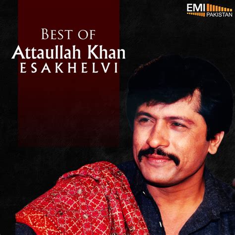 Best Of Attaullah Khan Esakhelvi Compilation By Atta Ullah Khan