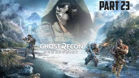 Tom Clancys Ghost Recon Breakpoint Gameplay Part 23