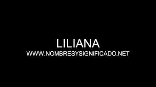 Liliana Significado Y Origen Del Nombre Liliana Doovi