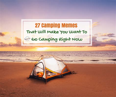 27 Camping Memes That Will Make You Want To Go Camping Right Now