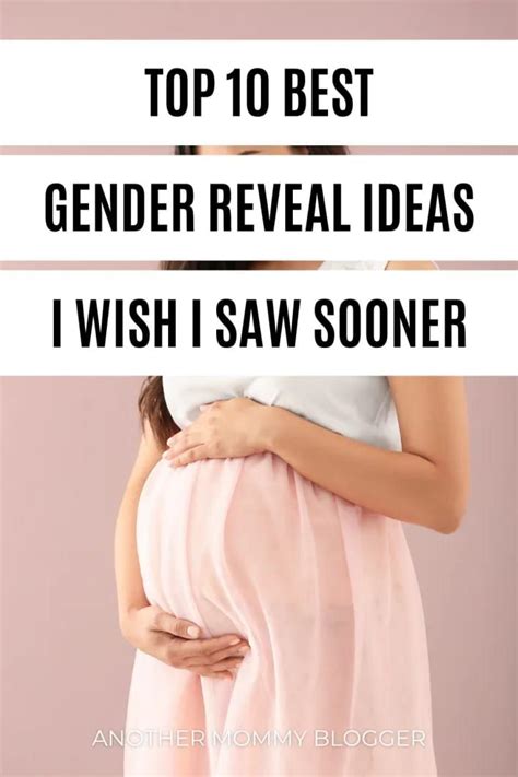 A Pregnant Woman Holding Her Belly With The Words Top 10 Best Gender Reveal Ideas I Wish I