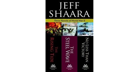 Three Novels Of World War Ii The Rising Tide The Steel Wave No Less