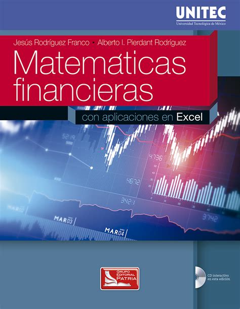 Matemáticas financieras con aplicaciones en excel Serie UNITEC Librotea