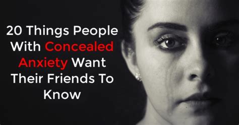 20 Things People With Concealed Anxiety Want Their Friends To Know