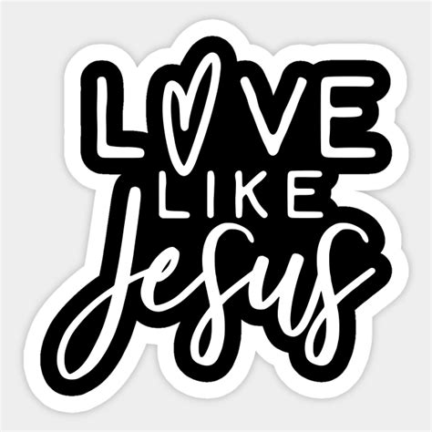 Love Like Jesus Jesus Sticker Teepublic Au