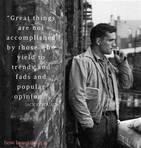 Kerouac Jack Kerouac Jack Kerouac Quotes Beautiful Words