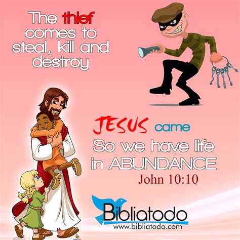 The thief comes to steal, kill and destroy Jesus came so we have life ...