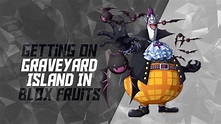 Getting On Graveyard Island Blox Fruits - YouTube