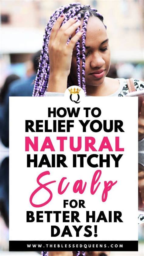 How To Relief Your Natural Hair Itchy Scalp For Better Hair Days The