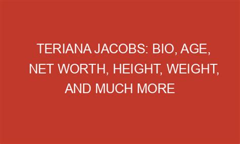 Teriana Jacobs Bio Age Net Worth Height Weight And Much More