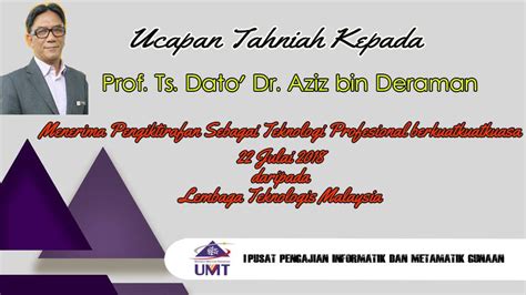 Tahniah Diucapkan Kepada Prof Ts Dato Dr Aziz Bin Deraman Dekan