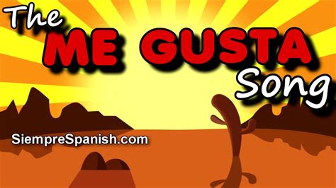 Learn Spanish The Me Gusta Song Sing Along Gustar Song Youtube