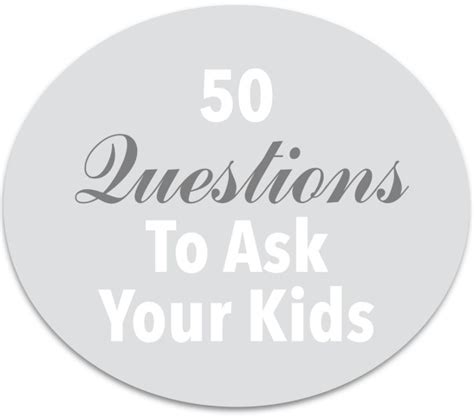 50 Questions To Ask Your Kids
