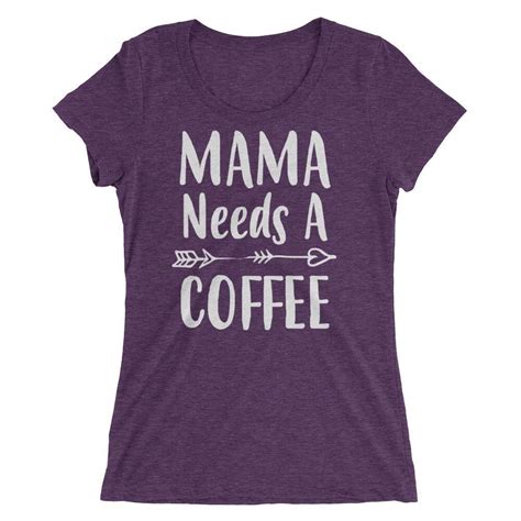 Ladies Mama Needs A Coffee T Shirt Funny Mom Shirts Mother Shirts