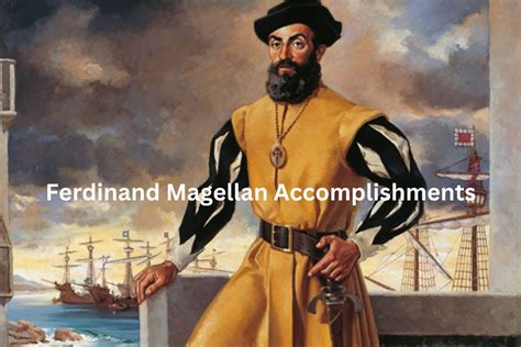 10 Ferdinand Magellan Accomplishments And Achievements Have Fun With