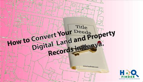 How To Convert Your Title Deed Digital Land And Property Records In Kenya