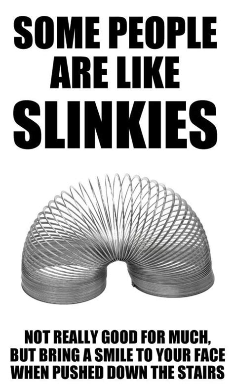 Some People Are Like Slinkies Meme Guy