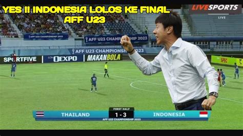 4 GOL TERCIPTA HASIL TIMNAS INDONESIA U23 VS THAILAND SEMIFINAL PIALA