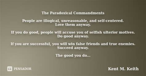 The Paradoxical Commandments People Are Kent M Keith Pensador