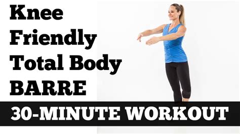 30 Minute Knee Friendly Total Body Barre Workout Jessicasmithtv