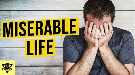 The Real Reason Why Your Life Is Miserable Youtube