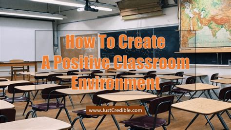 Tips On How To Create A Positive Classroom Environment Just Credible