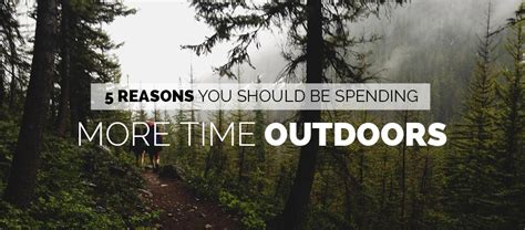 5 Reasons You Should Be Spending More Time Outdoors Jebiga Design
