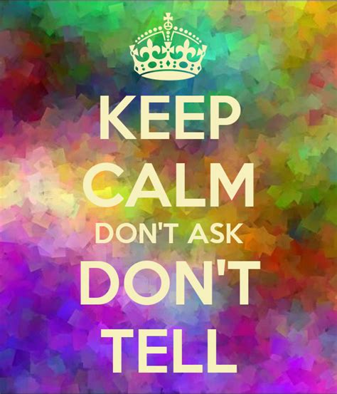 keep calm don t ask don t tell poster aishoujo keep calm o matic