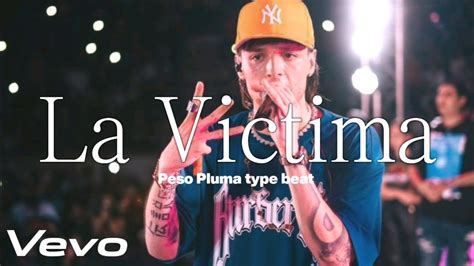 La Victima Peso Pluma X Corrido Tumbado Beat Xavi X Natanael Cano Instrumental Youtube