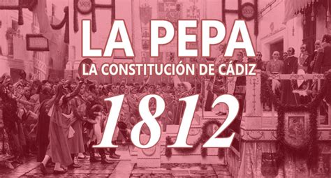 Constitución De Cádiz De 1812 La Pepa