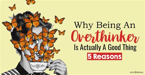 Why Being An Overthinker Is Actually A Good Thing 5 Well Thought Out