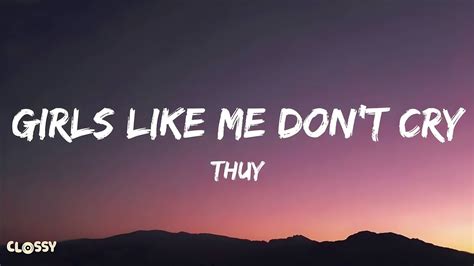 Thuy Girls Like Me Don T Cry Sped Up Lyrics Youtube