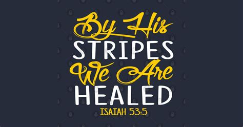 By His Stripes We Are Healed Isaiah 535 Isaiah 53 5 Magnet Teepublic