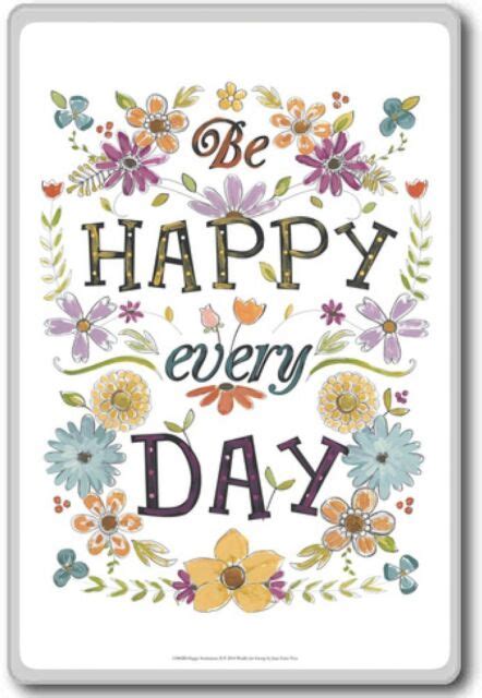 Be Happy Every Day Motivational Quotes Fridge Magnet Ebay