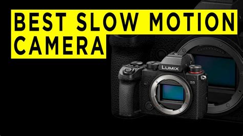 Best Slow Motion Camera 2022 Buyers Guide