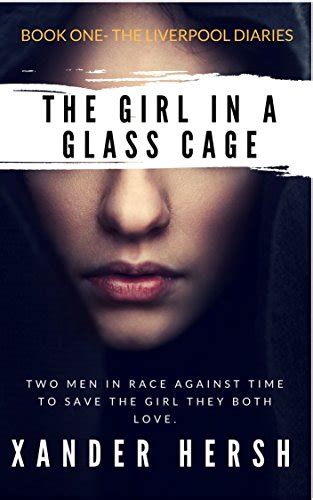 The Girl In A Glass Cage A Female Protagonist Thriller The Liverpool Diaries Book 1 Kindle