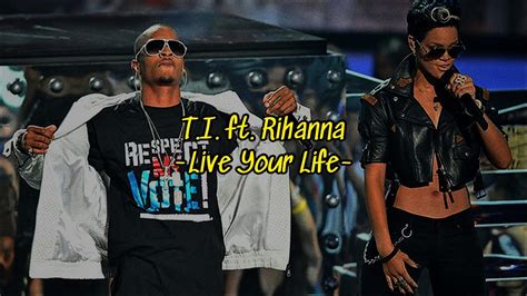 Ti Live Your Life Ft Rihanna 「和訳」 Youtube